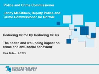 Police and Crime Commissioner Jenny McKibben, Deputy Police and Crime Commissioner for Norfolk