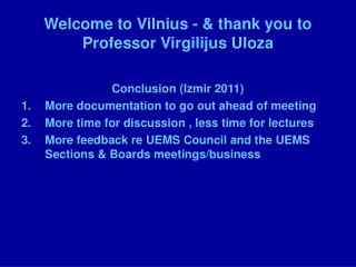 Welcome to Vilnius - &amp; thank you to Professor Virgilijus Uloza