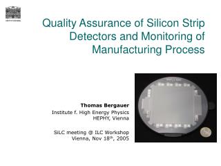 Quality Assurance of Silicon Strip Detectors and Monitoring of Manufacturing Process