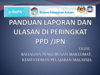 panduan laporan dan ulasan di peringkat ppd jpn