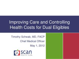 Improving Care and Controlling Health Costs for Dual Eligibles