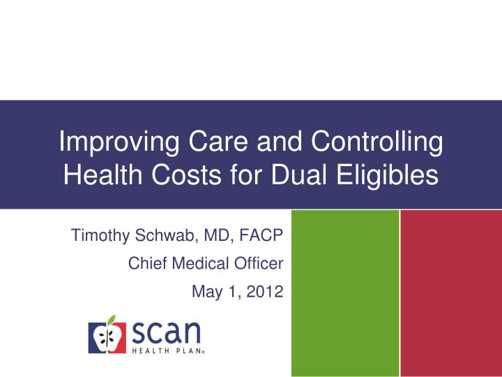 improving care and controlling health costs for dual eligibles