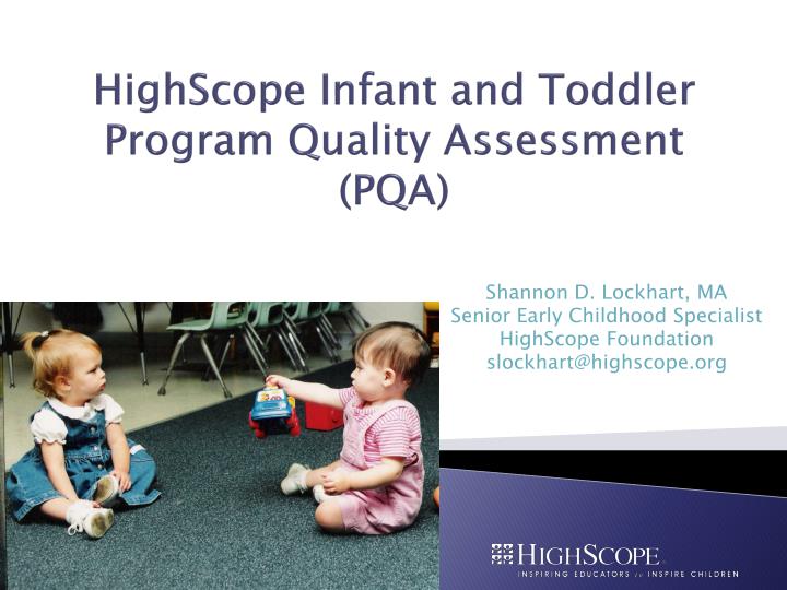highscope infant and toddler program quality assessment pqa