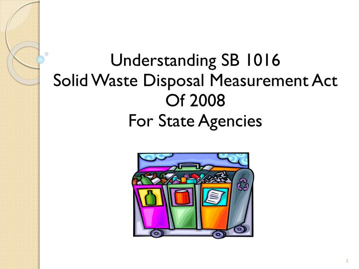 understanding sb 1016 solid waste disposal measurement act of 2008 for state agencies