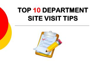 TOP 10 DEPARTMENT SITE VISIT TIPS