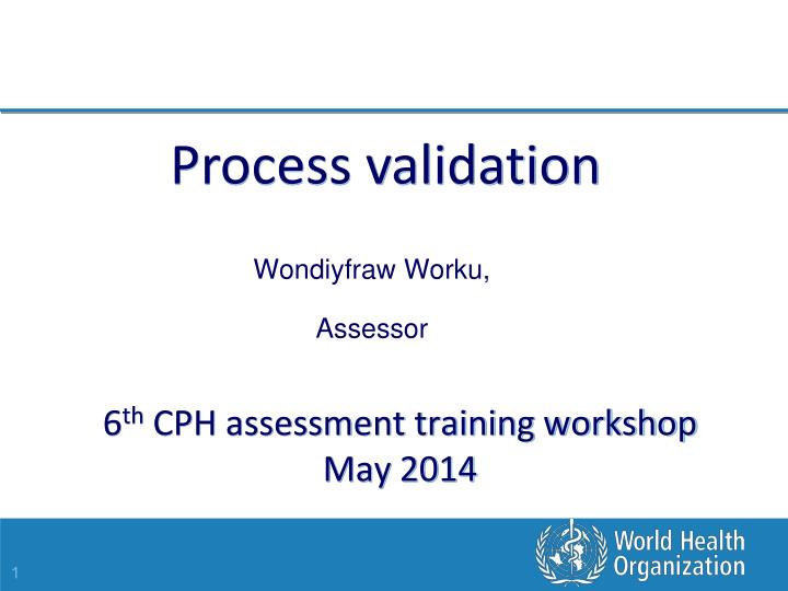 6 th cph assessment training workshop may 2014