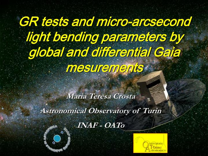 gr tests and micro arcsecond light bending parameters by global and differential gaia mesurements