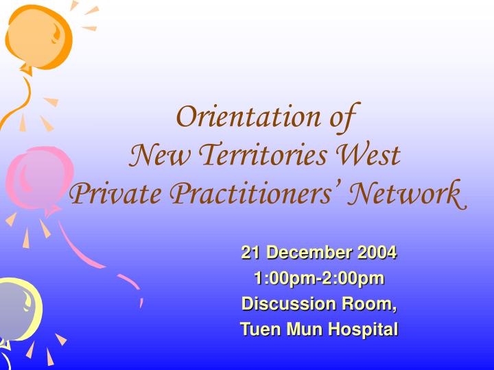 orientation of new territories west private practitioners network