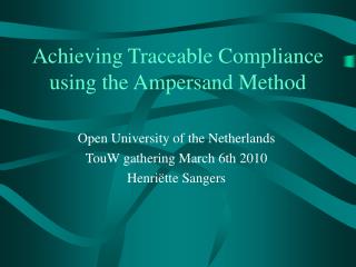 Achieving Traceable Compliance using the Ampersand Method