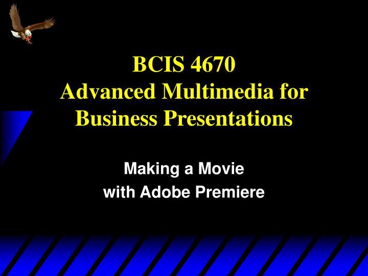 bcis 4670 advanced multimedia for business presentations