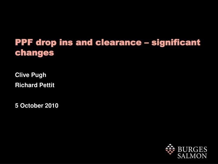 ppf drop ins and clearance significant changes