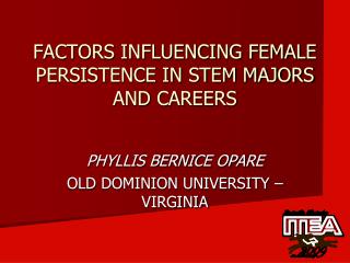 FACTORS INFLUENCING FEMALE PERSISTENCE IN STEM MAJORS AND CAREERS
