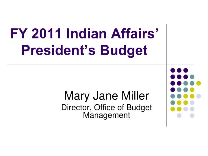 fy 2011 indian affairs president s budget