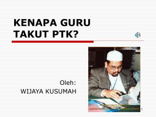 kenapa guru takut ptk