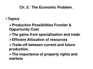 Topics Production Possibilities Frontier &amp; Opportunity Cost