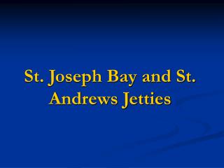 St. Joseph Bay and St. Andrews Jetties