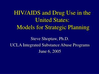 HIV/AIDS and Drug Use in the United States: Models for Strategic Planning