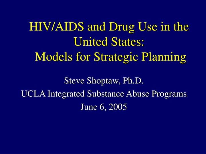 hiv aids and drug use in the united states models for strategic planning