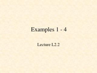 Examples 1 - 4