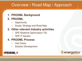 Overview / Road Map / Approach