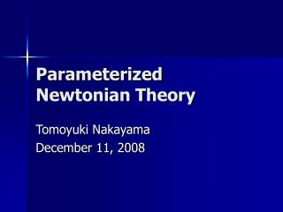 Parameterized Newtonian Theory
