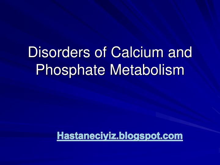 disorders of calcium and phosphate metabolism