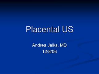 Placental US