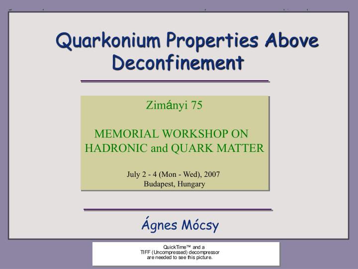 quarkonium properties above deconfinement