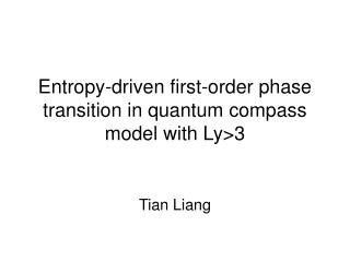 Entropy-driven first-order phase transition in quantum compass model with Ly&gt;3