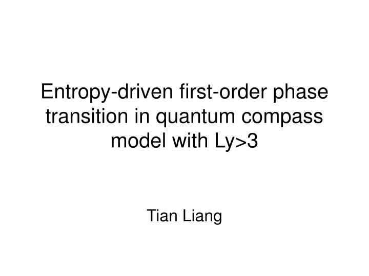 entropy driven first order phase transition in quantum compass model with ly 3