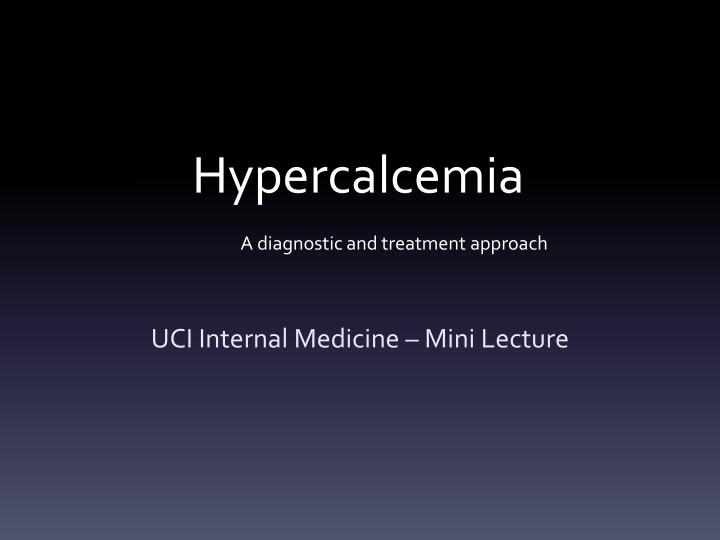 hypercalcemia a diagnostic and treatment approach