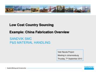 Low Cost Country Sourcing Example: China Fabrication Overview