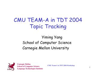 CMU TEAM-A in TDT 2004 Topic Tracking