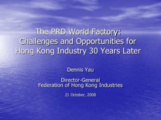 The PRD World Factory: Challenges and Opportunities for Hong Kong Industry 30 Years Later