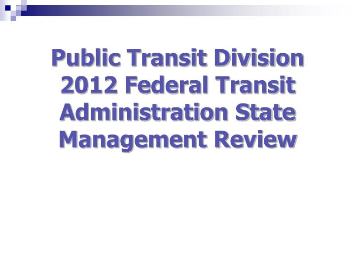 public transit division 2012 federal transit administration state management review