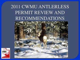 2011 CWMU ANTLERLESS PERMIT REVIEW AND RECOMMENDATIONS