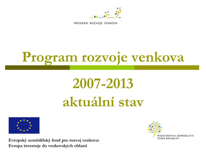 program rozvoje venkova 2007 2013 aktu ln stav