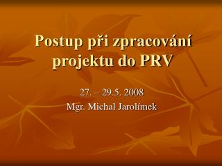 postup p i zpracov n projektu do prv