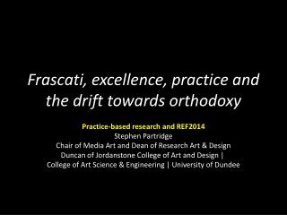 Frascati, excellence, practice and the drift towards orthodoxy