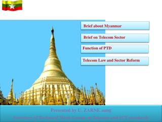 Presented by U. ZARNE aung Secretary of Technical Work Group on Telecom and ICT standards