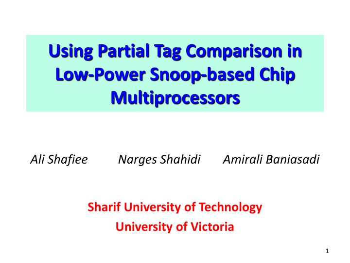 using partial tag comparison in low power snoop based chip multiprocessors