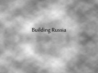 Building Russia