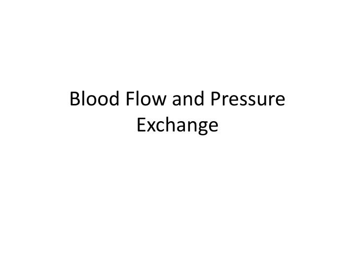 blood flow and pressure exchange