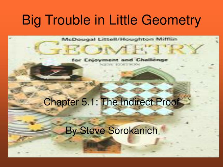 big trouble in little geometry
