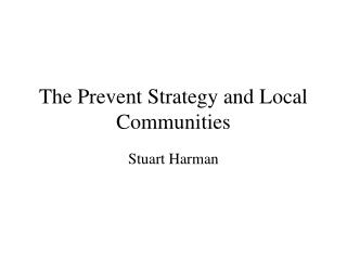 The Prevent Strategy and Local Communities