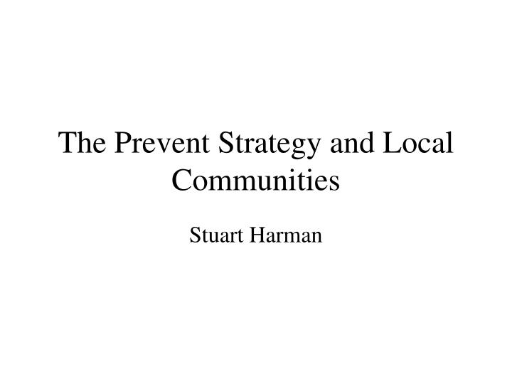 the prevent strategy and local communities