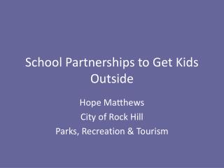 School Partnerships to Get Kids Outside