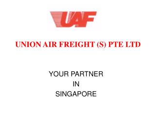 UNION AIR FREIGHT (S) PTE LTD