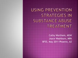 Using Prevention strategies in substance abuse Treatment