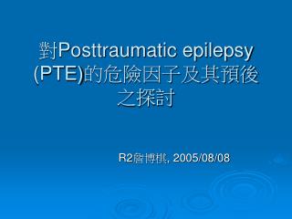 ? Posttraumatic epilepsy (PTE) ????????????